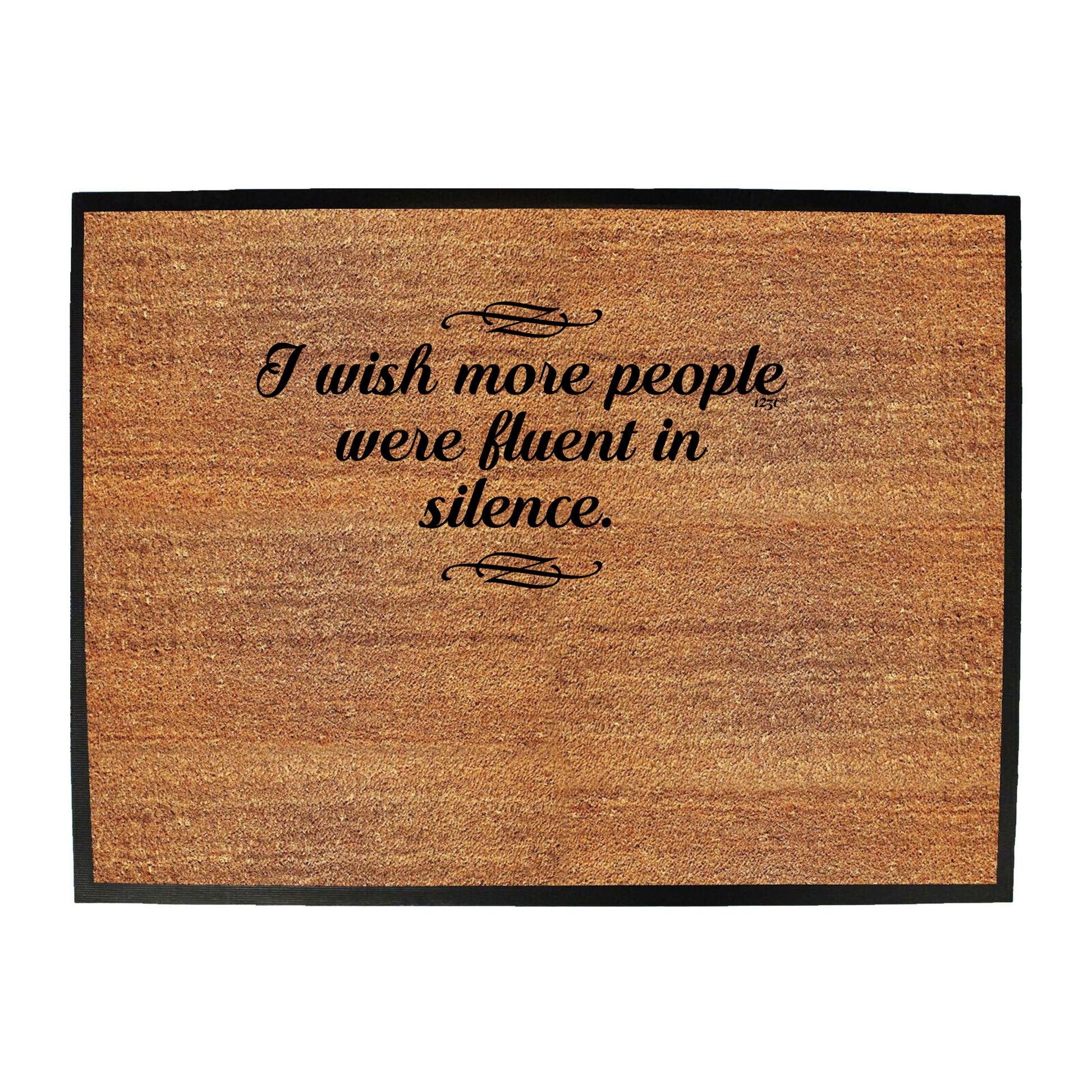 Wish More People Were Fluant In Silence - Funny Novelty Doormat