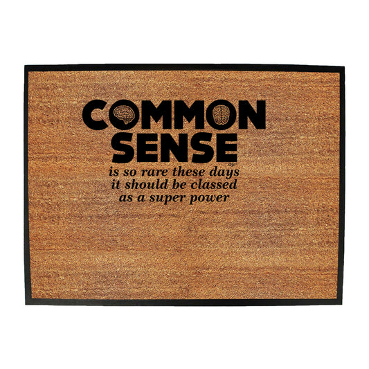 Common Sense Is So Rare - Funny Novelty Doormat