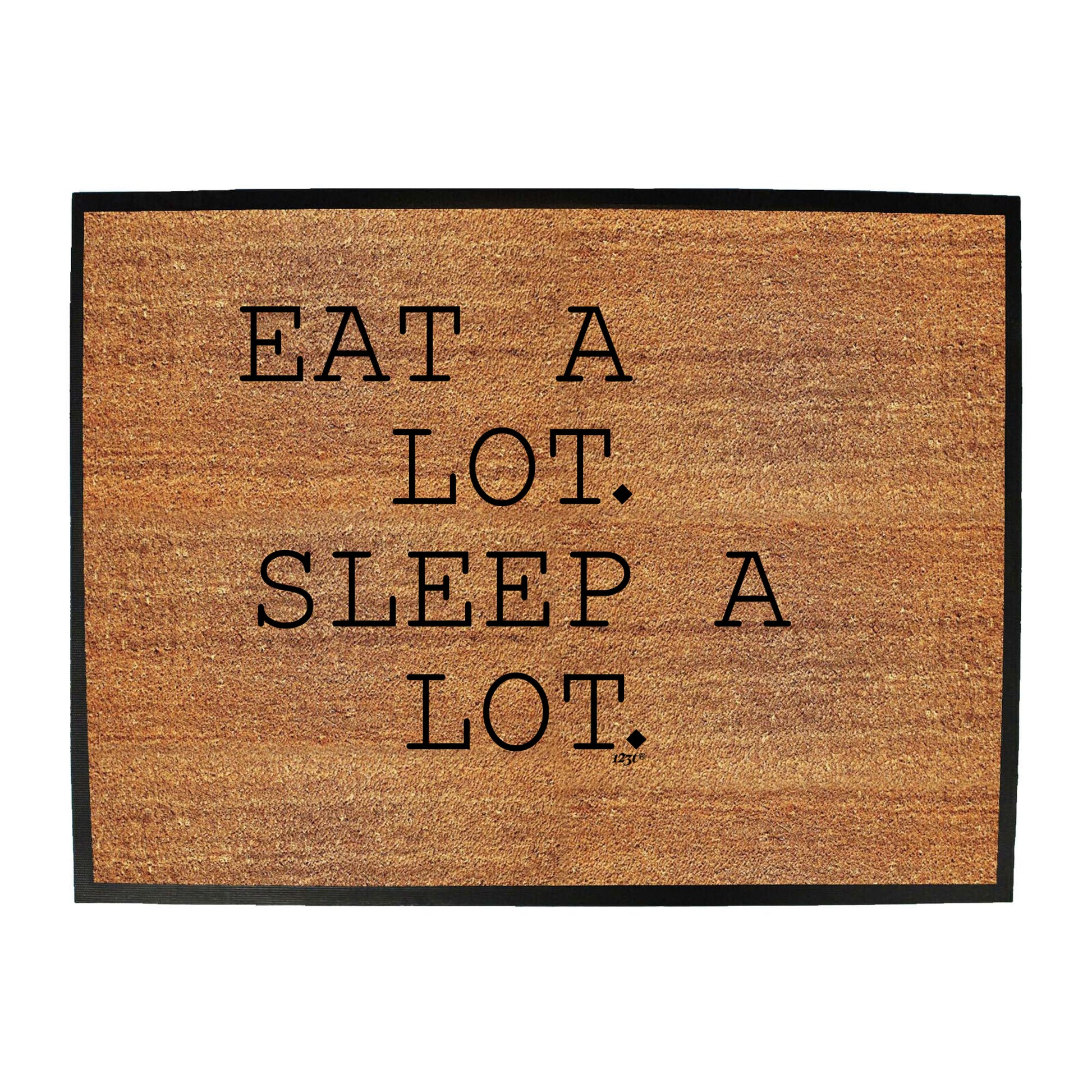 Eat A Lot Sleep A Lot - Funny Novelty Doormat
