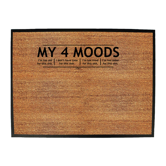 My Four Moods - Funny Novelty Doormat