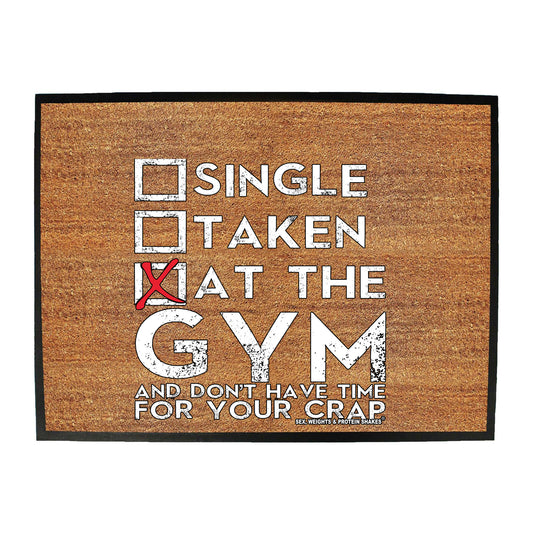 Swps Single Taken At The Gym Dont Have Time - Funny Novelty Doormat