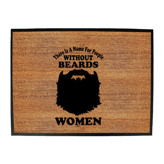 There Is A Name For People Without Beards White - Funny Novelty Doormat