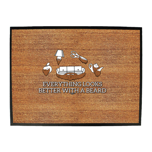 Everything Looks Better With A Beard - Funny Novelty Doormat