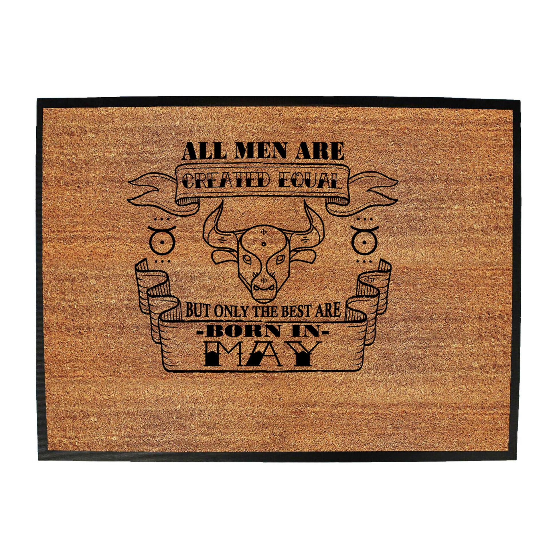 May Taurus Birthday All Men Are Created Equal - Funny Novelty Doormat