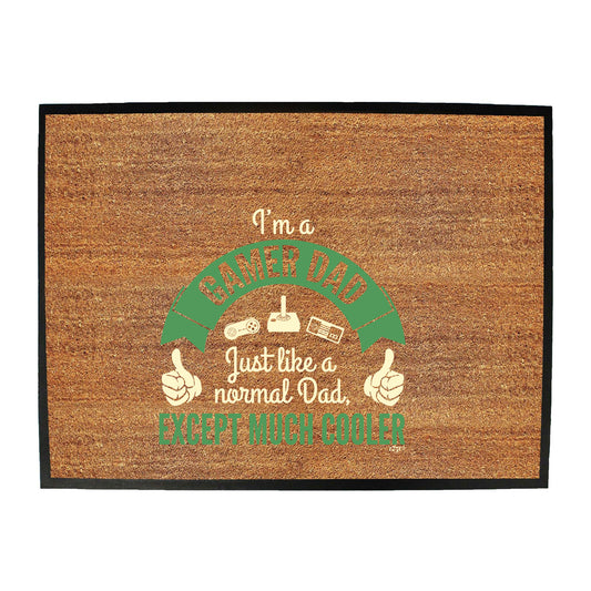 Im A Gamer Dad - Funny Novelty Doormat