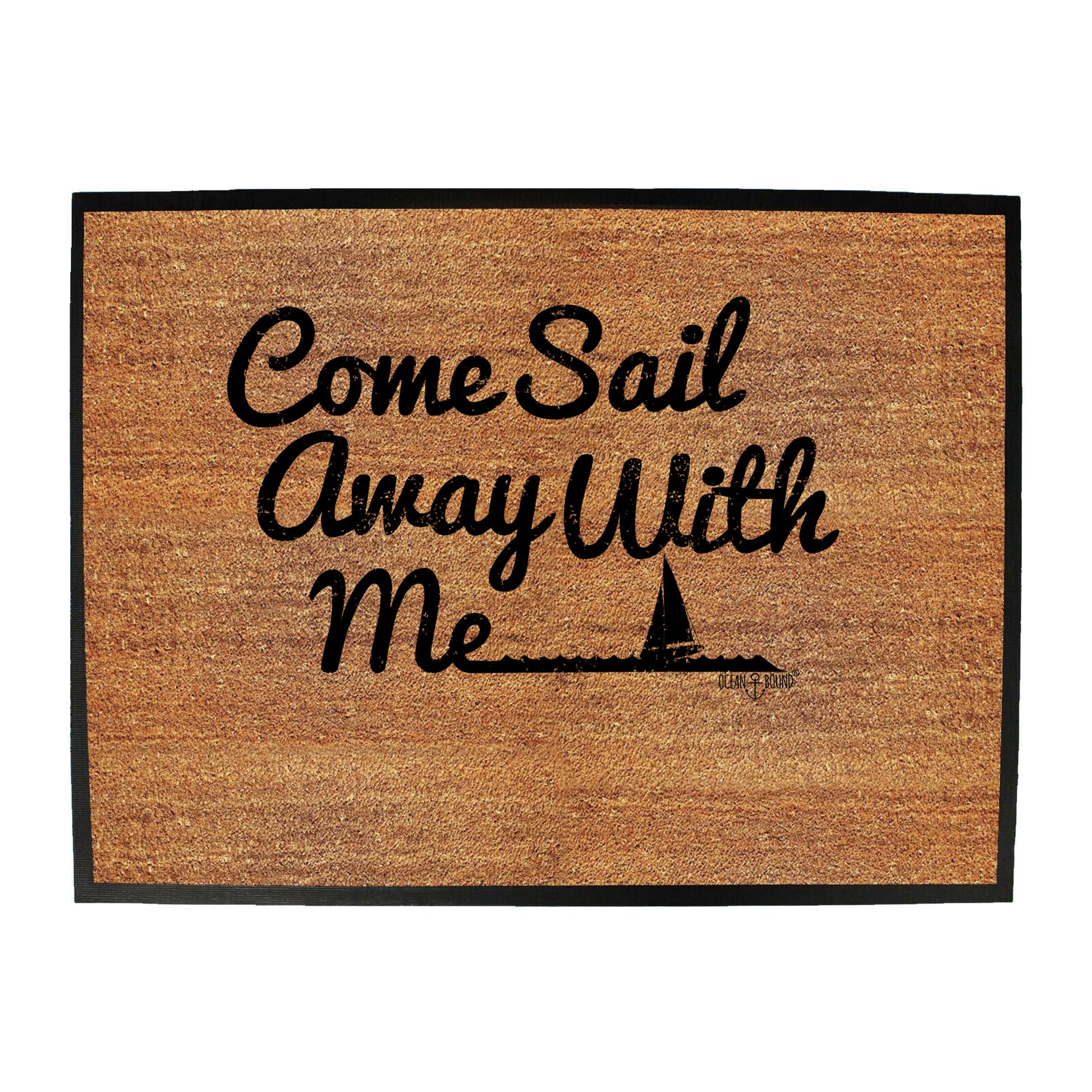 Ob Come Sail Away With Me - Funny Novelty Doormat