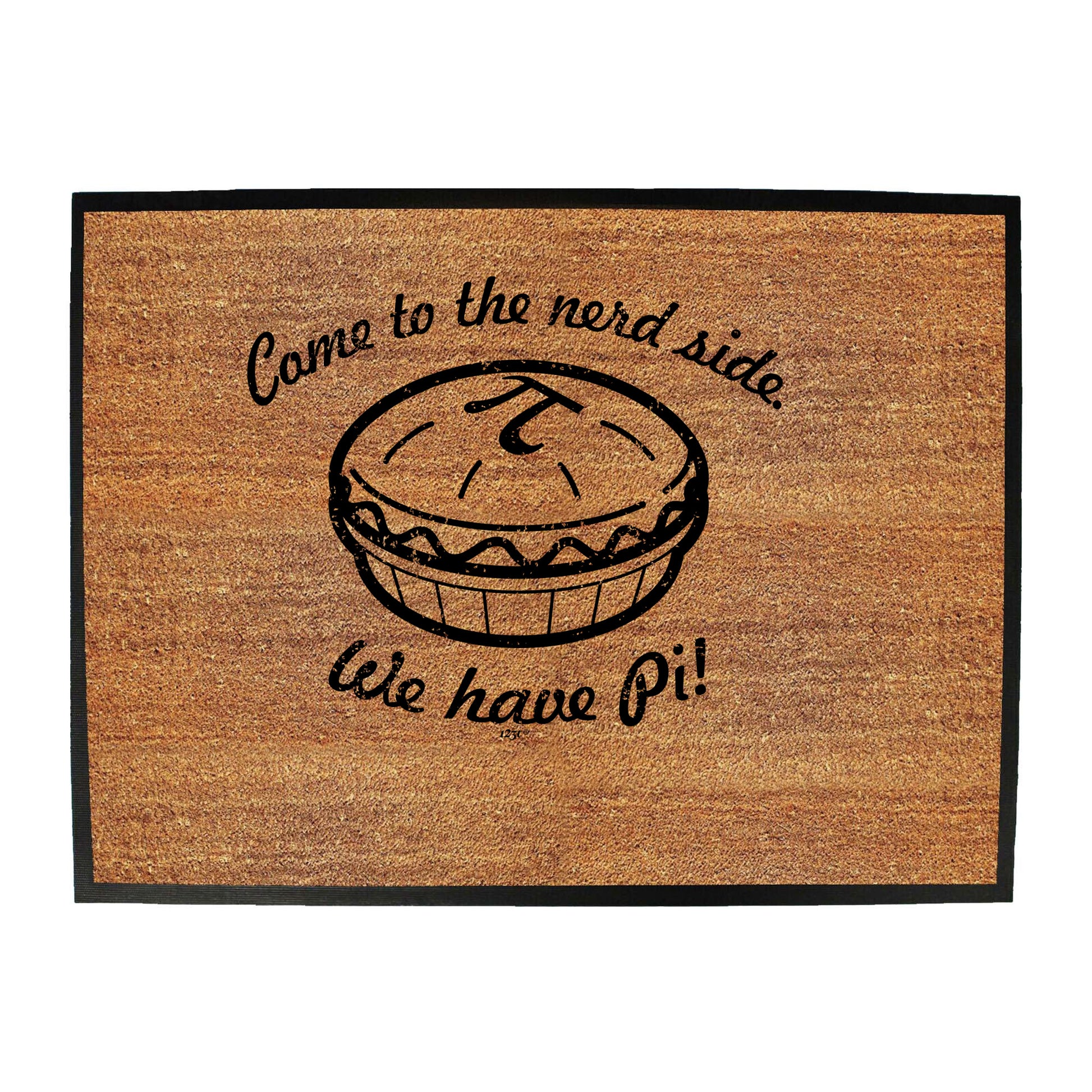 Come To The Nerd Side We Have Pi - Funny Novelty Doormat