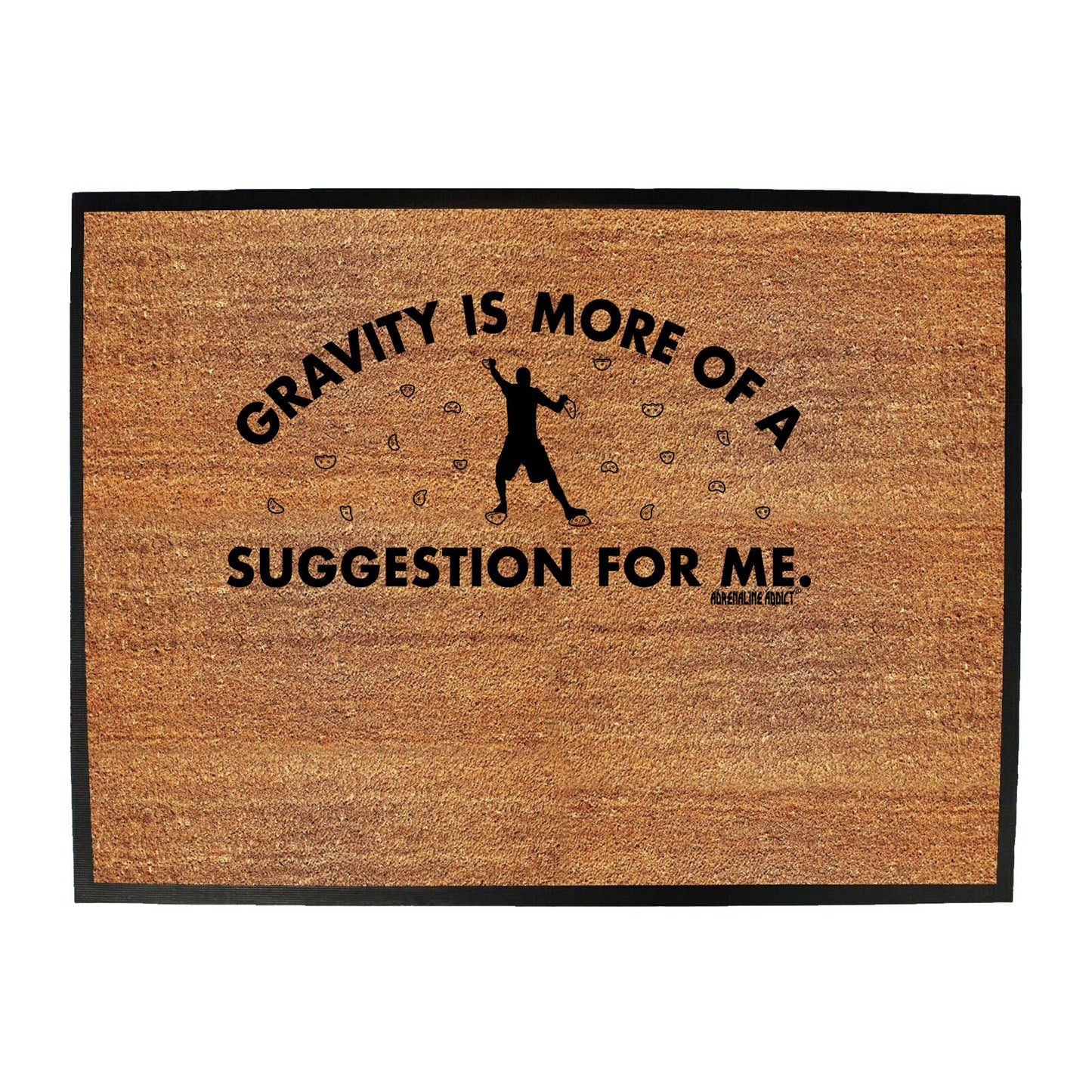 Aa Gravity Is More Of A Suggestion For Me - Funny Novelty Doormat