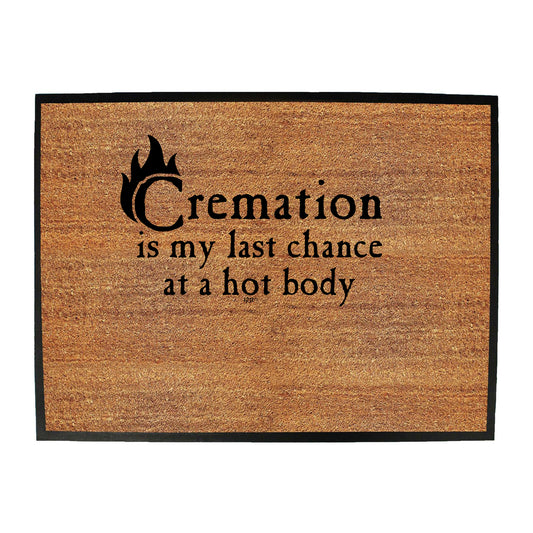 Cremation Hot Body - Funny Novelty Doormat