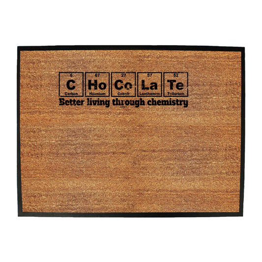 Chocolate Better Living Through Chemistry - Funny Novelty Doormat