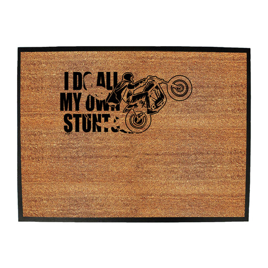 Motorbike Do All My Own Stunts - Funny Novelty Doormat