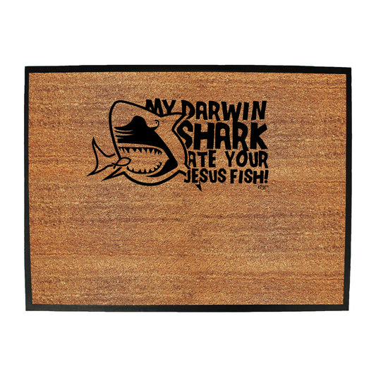 My Darwin Shark Ate Your Jesus Fish - Funny Novelty Doormat