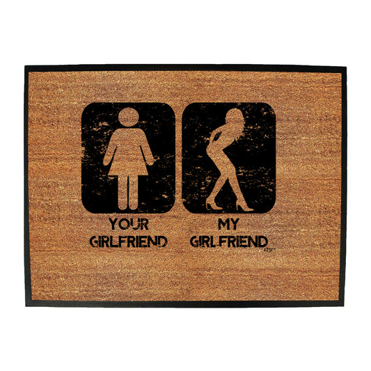 Your Girlfriend My Girlfriend - Funny Novelty Doormat