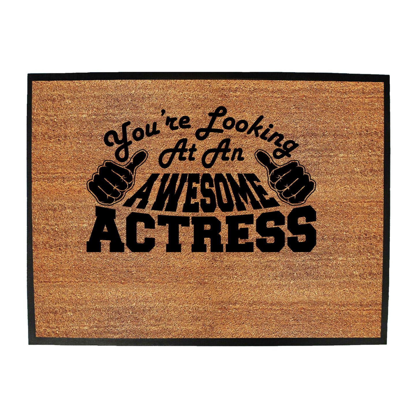 Youre Looking At An Awesome Actress - Funny Novelty Doormat