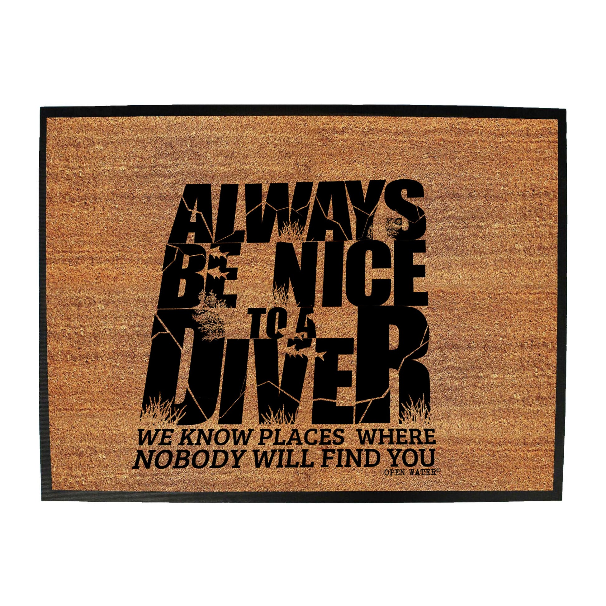 Ow Always Be Nice To Diver - Funny Novelty Doormat