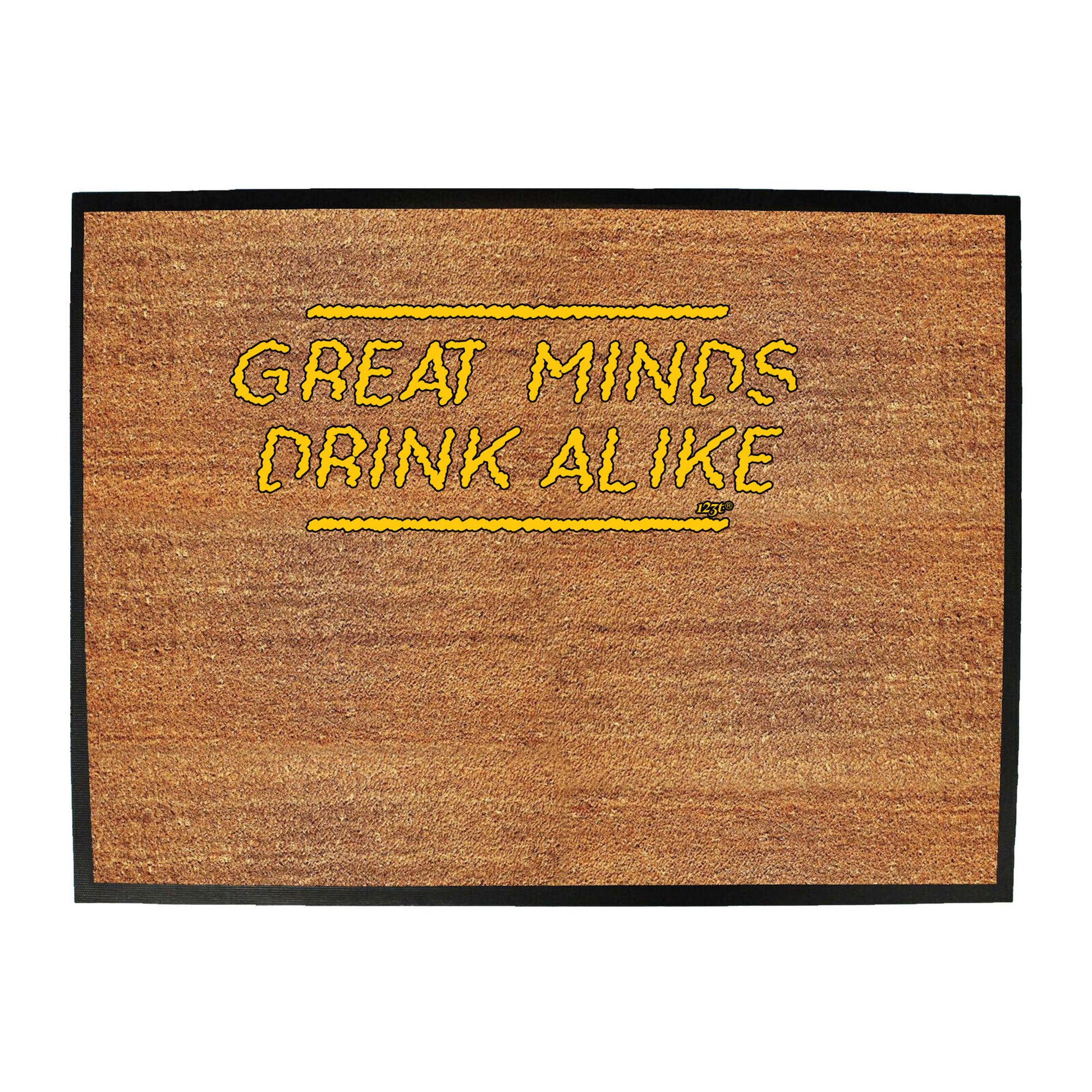 Great Minds Drink Alike - Funny Novelty Doormat