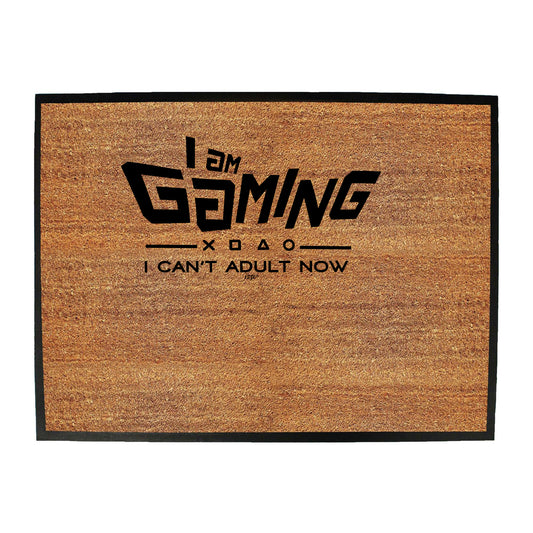 Gaming Cant Adult Now - Funny Novelty Doormat