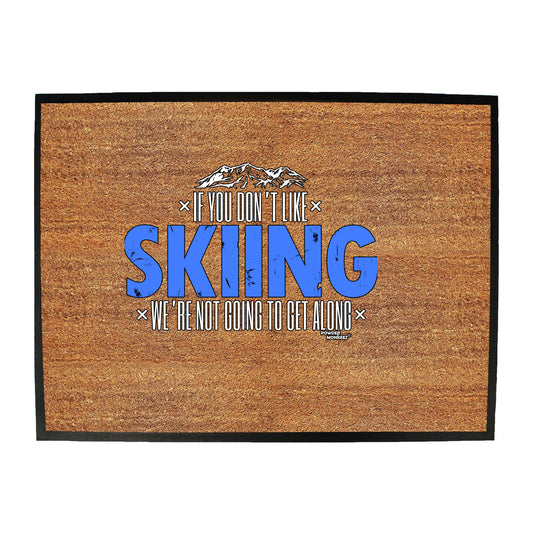 Pm If You Dont Like Skiing Not Get Along - Funny Novelty Doormat