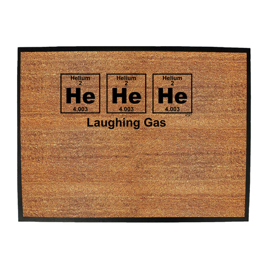 He He He Laughing Gas Element - Funny Novelty Doormat