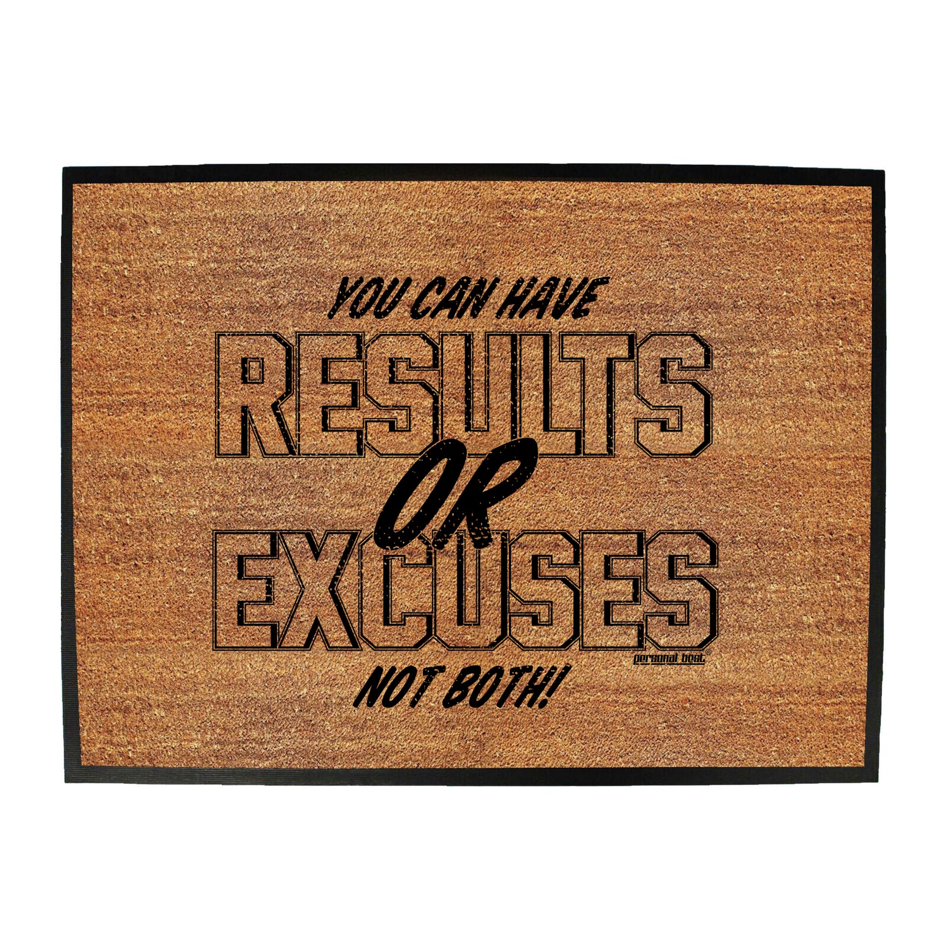 Pb Results Or Excuses - Funny Novelty Doormat