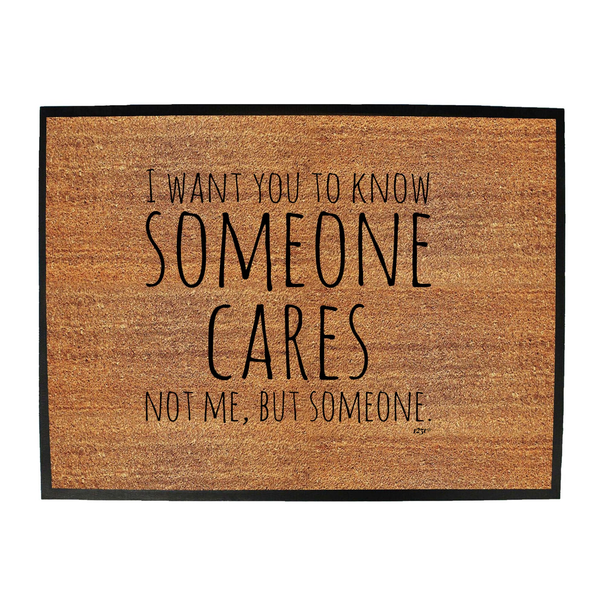 Want You To Know Someone Cares - Funny Novelty Doormat