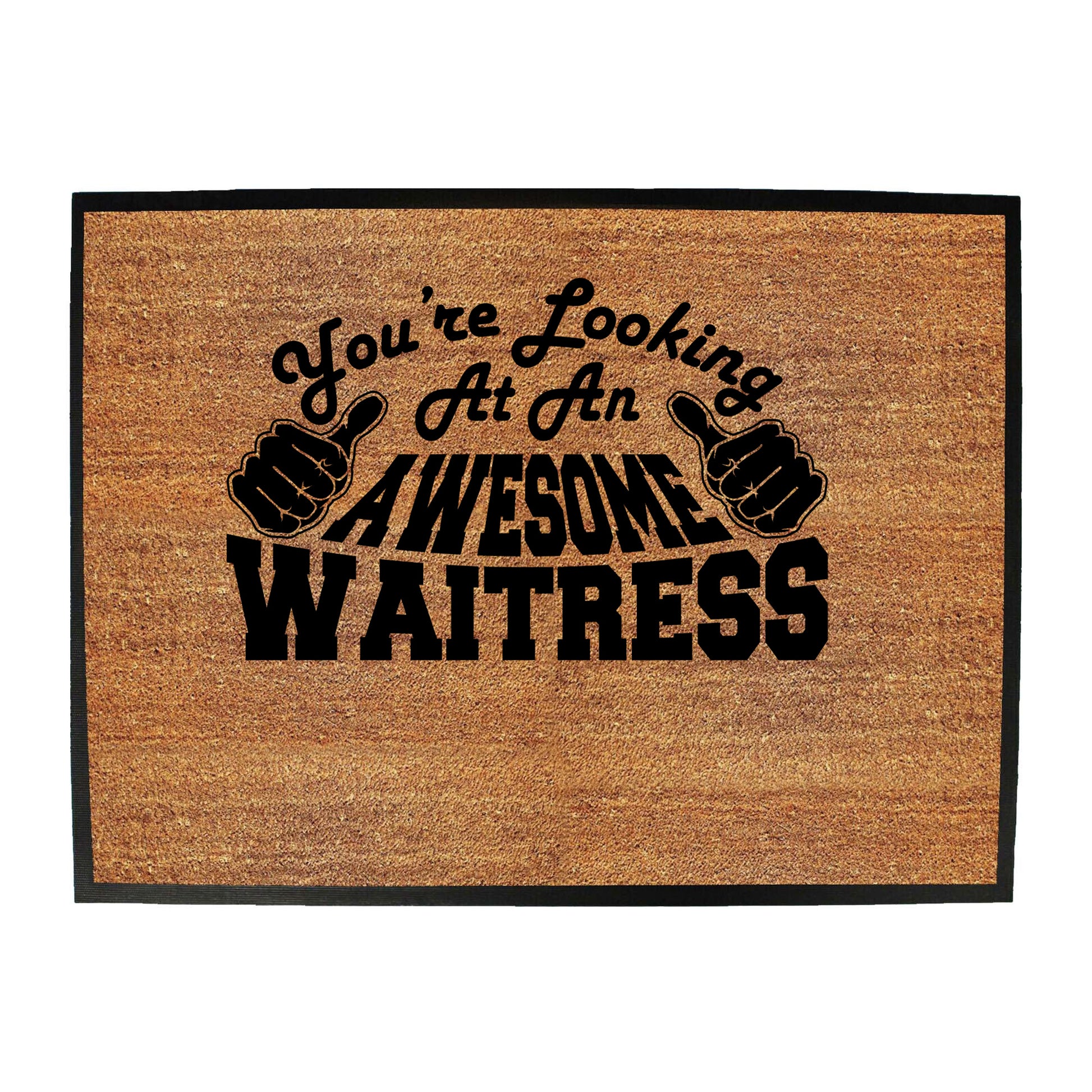 Youre Looking At An Awesome Waitress - Funny Novelty Doormat