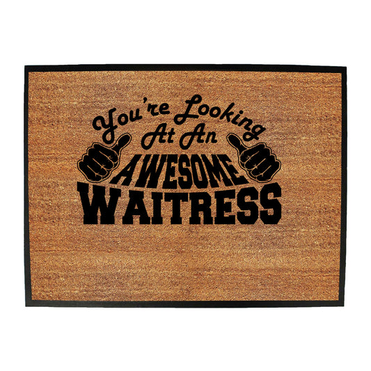 Youre Looking At An Awesome Waitress - Funny Novelty Doormat