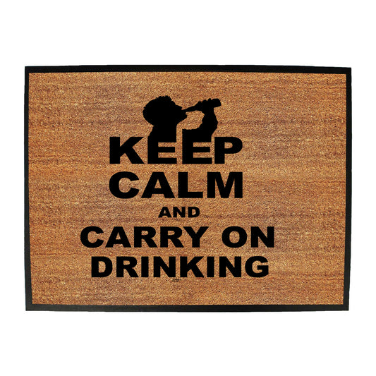 Keep Calm And Carry On Drinking - Funny Novelty Doormat