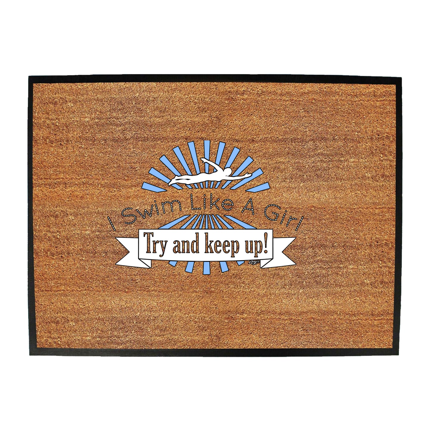 Swim Like A Girl Try And Keep Up - Funny Novelty Doormat