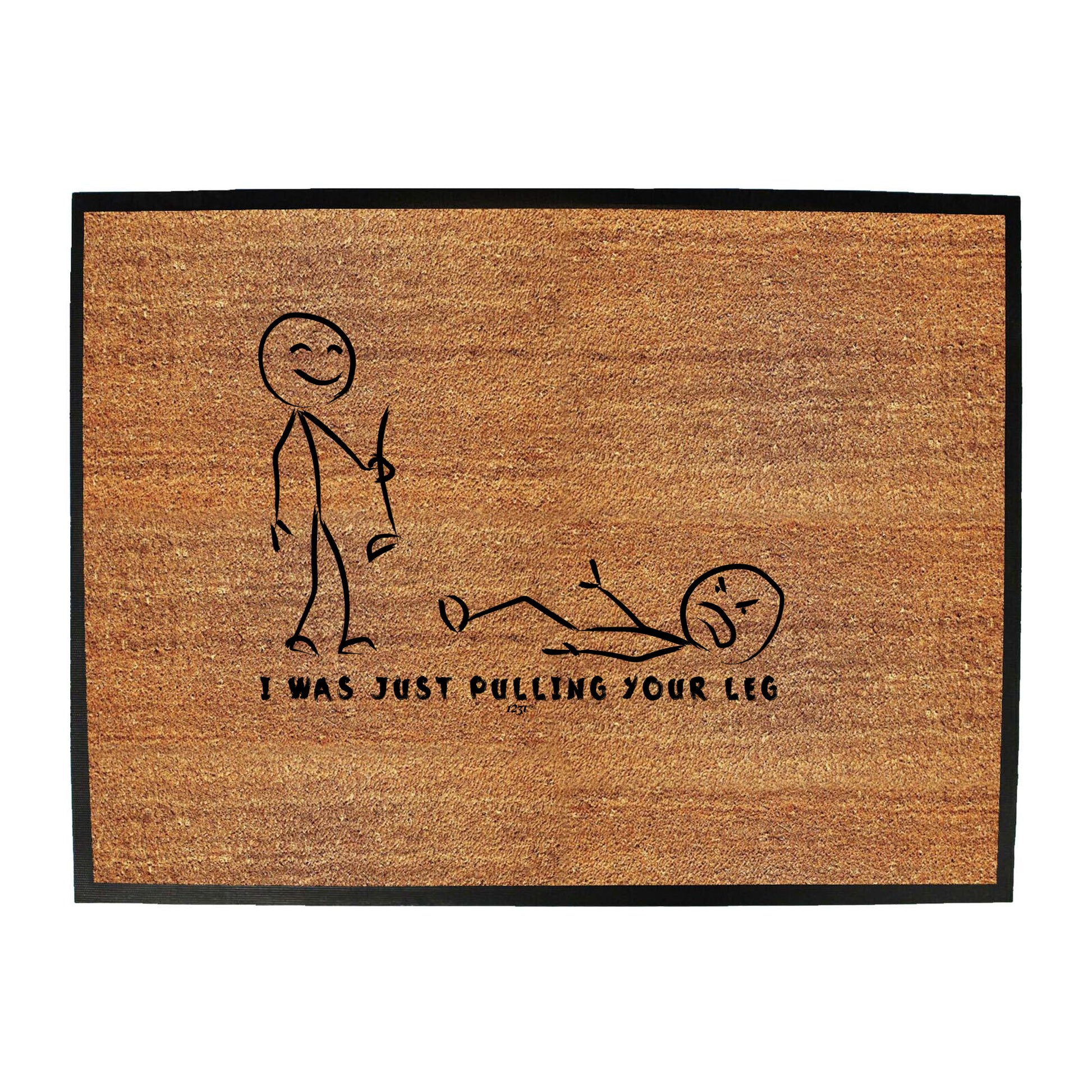 Was Just Pulling Your Leg - Funny Novelty Doormat