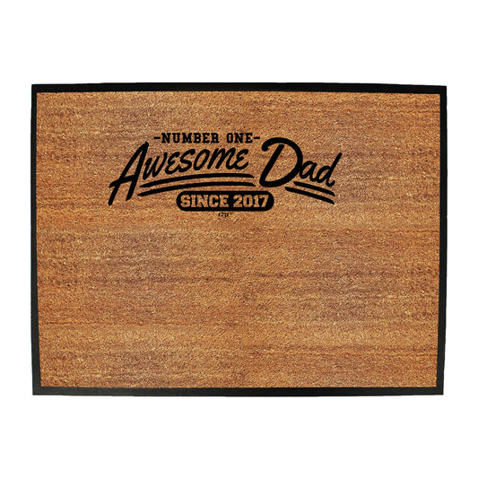 Awesome Dad Since 2017 - Funny Novelty Doormat