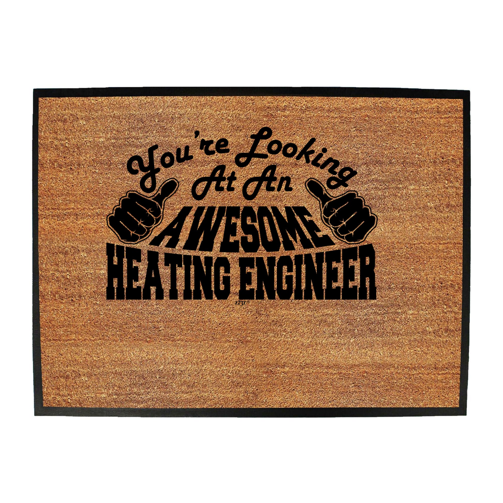 Youre Looking At An Awesome Heating Engineer - Funny Novelty Doormat