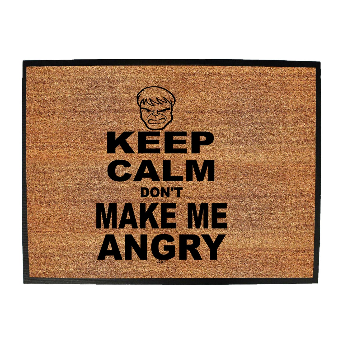 Keep Calm Dont Make Me Angry - Funny Novelty Doormat