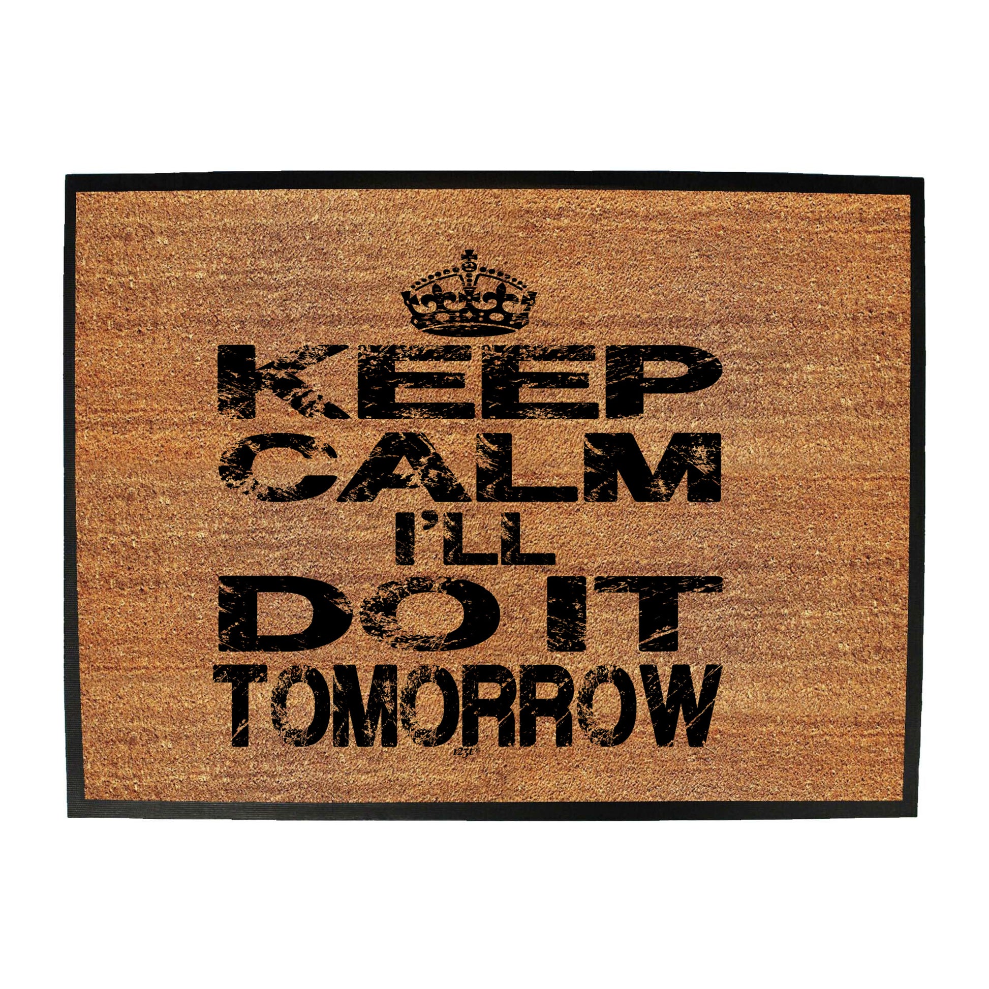 Keep Calm Ill Do It Tomorrow - Funny Novelty Doormat