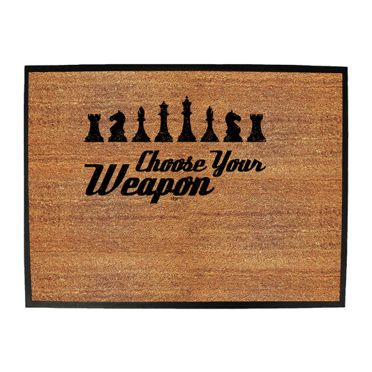Chess Choose Your Weapon - Funny Novelty Doormat