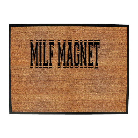Milf Magnet - Funny Novelty Doormat