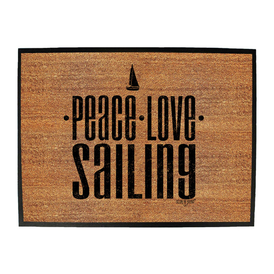 Ob Peace Love Sailing - Funny Novelty Doormat