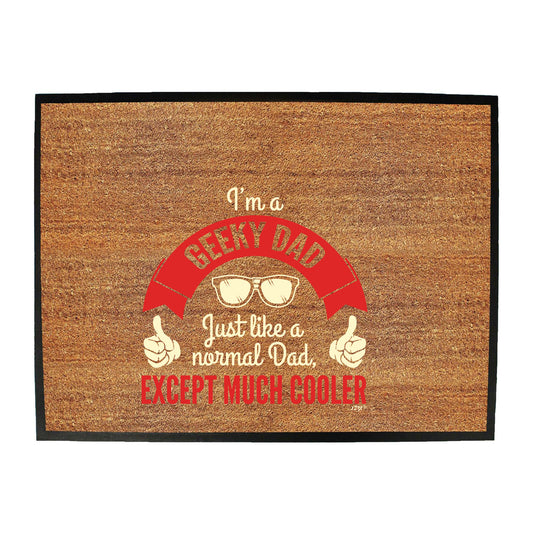 Im A Geeky Dad - Funny Novelty Doormat