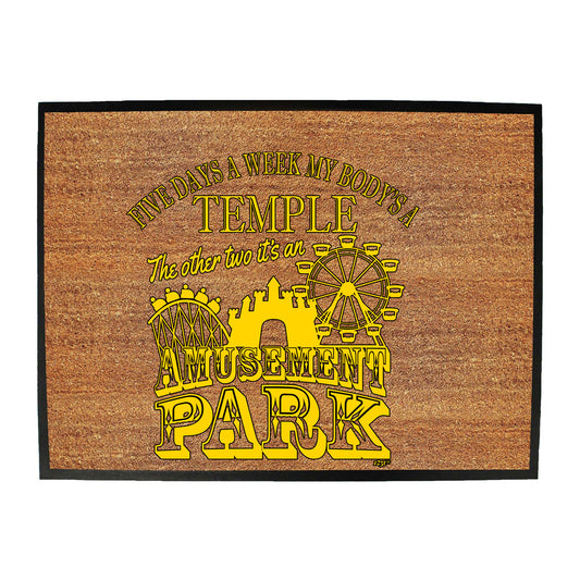 Five Days A Week My Body Is A Temple - Funny Novelty Doormat