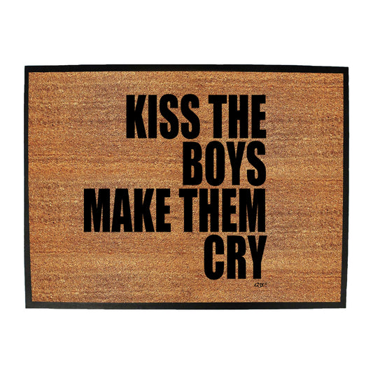 Kiss The Boys Make Them Cry - Funny Novelty Doormat