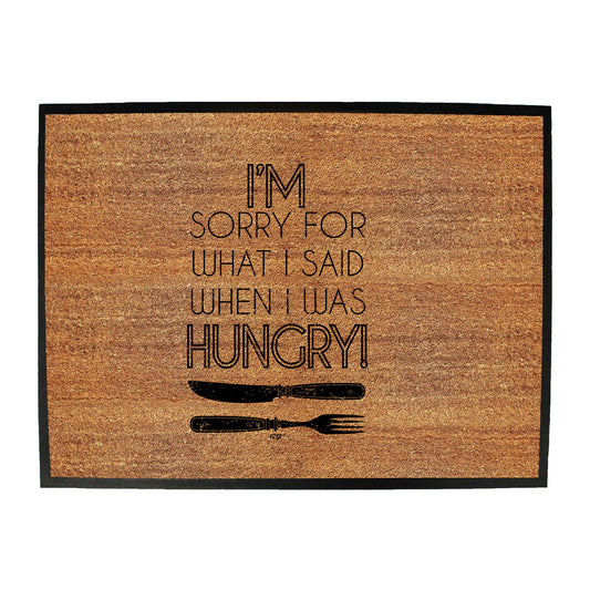 Im Sorry For What Said When Hungry Fork Knife - Funny Novelty Doormat