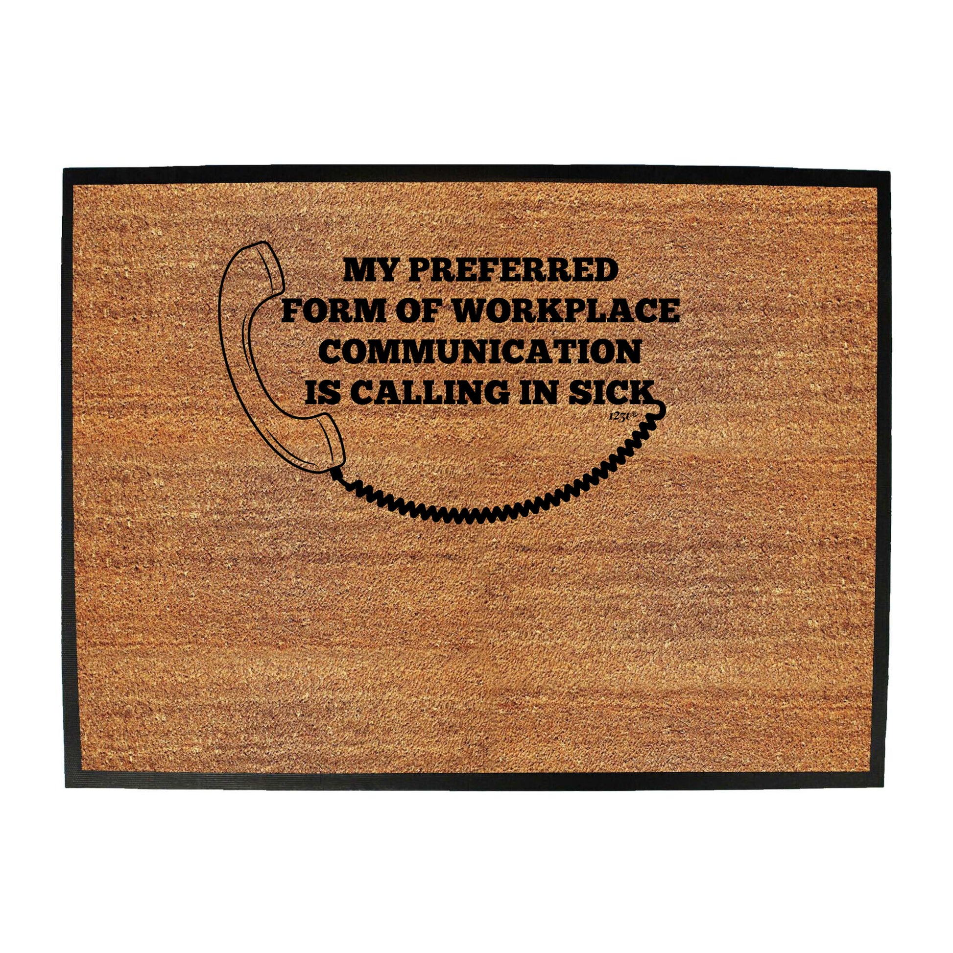 My Preffered Form Of Workplace Communication - Funny Novelty Doormat