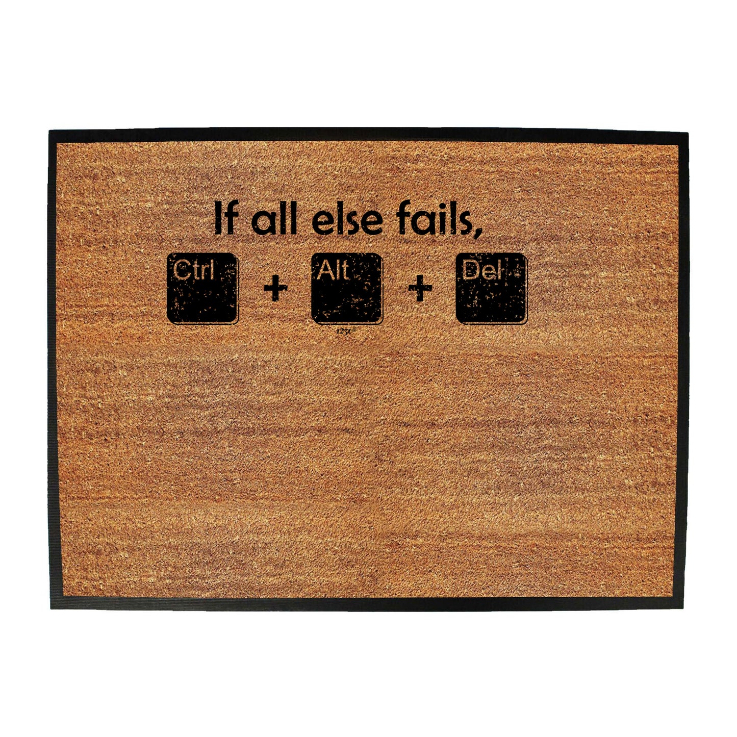 If All Else Fails Ctrl Alt Del - Funny Novelty Doormat