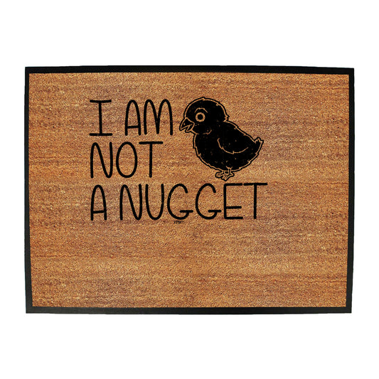Not A Nugget - Funny Novelty Doormat