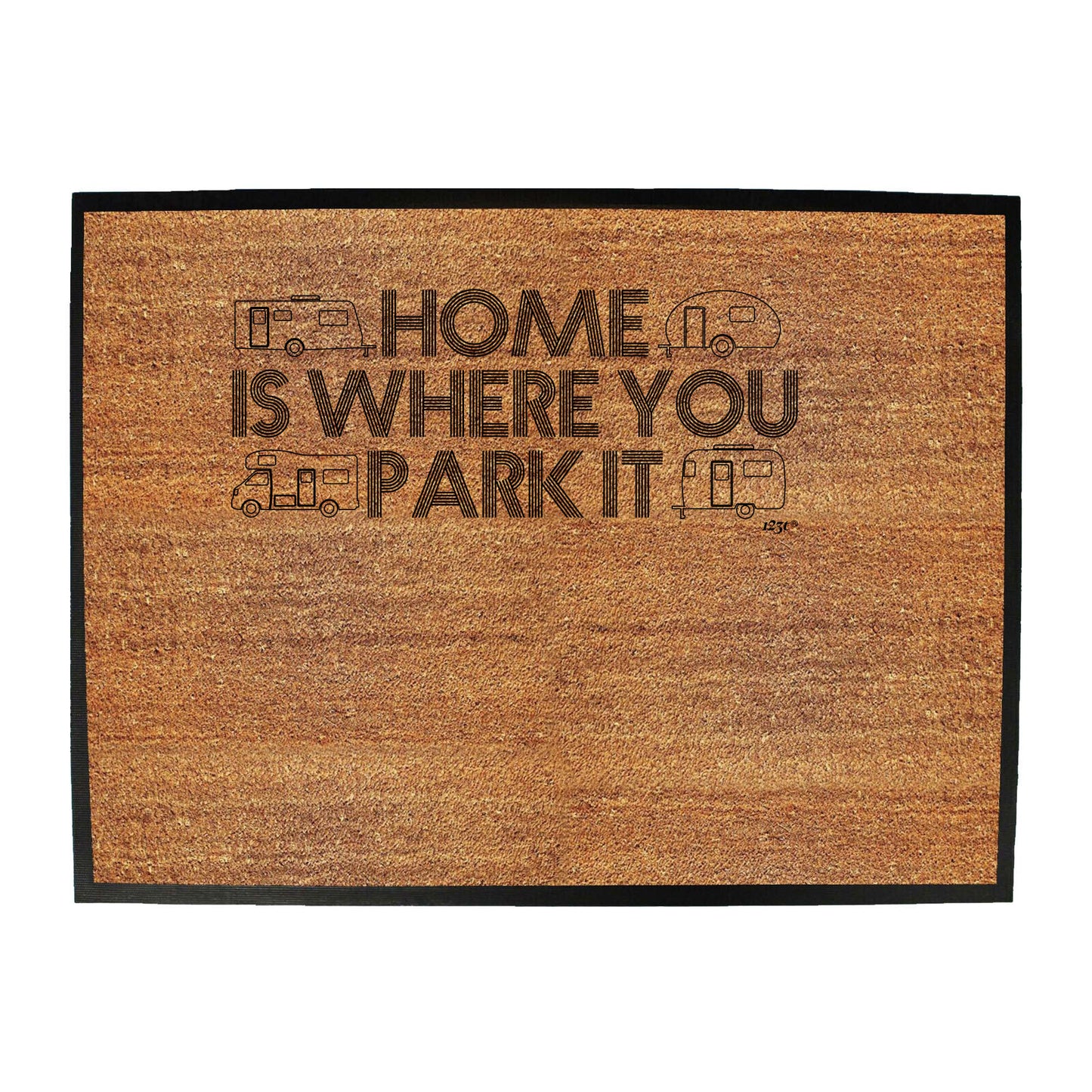 Caravan Home Is Where You Park It - Funny Novelty Doormat