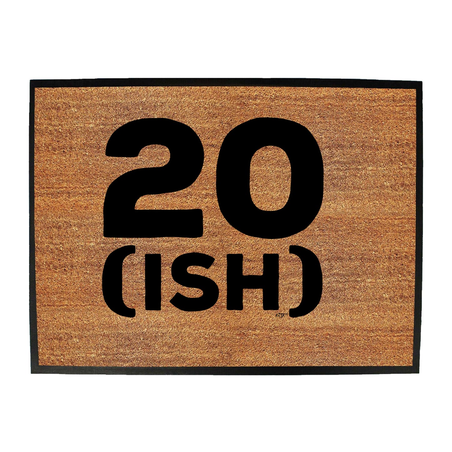 20 Ish Birthday Age - Funny Novelty Doormat