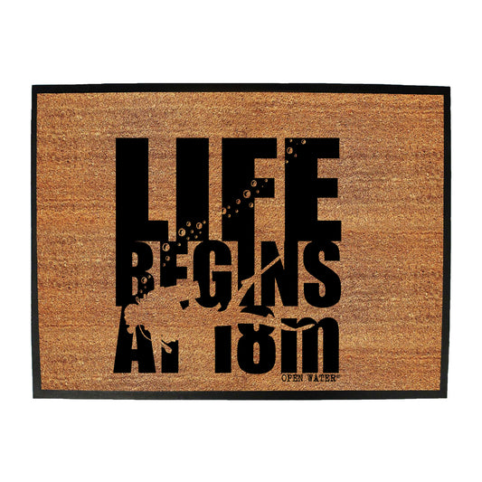 Ow Life Begins At 18M - Funny Novelty Doormat