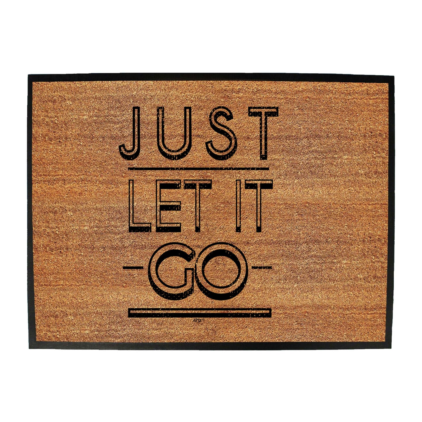 Just Let It Go - Funny Novelty Doormat