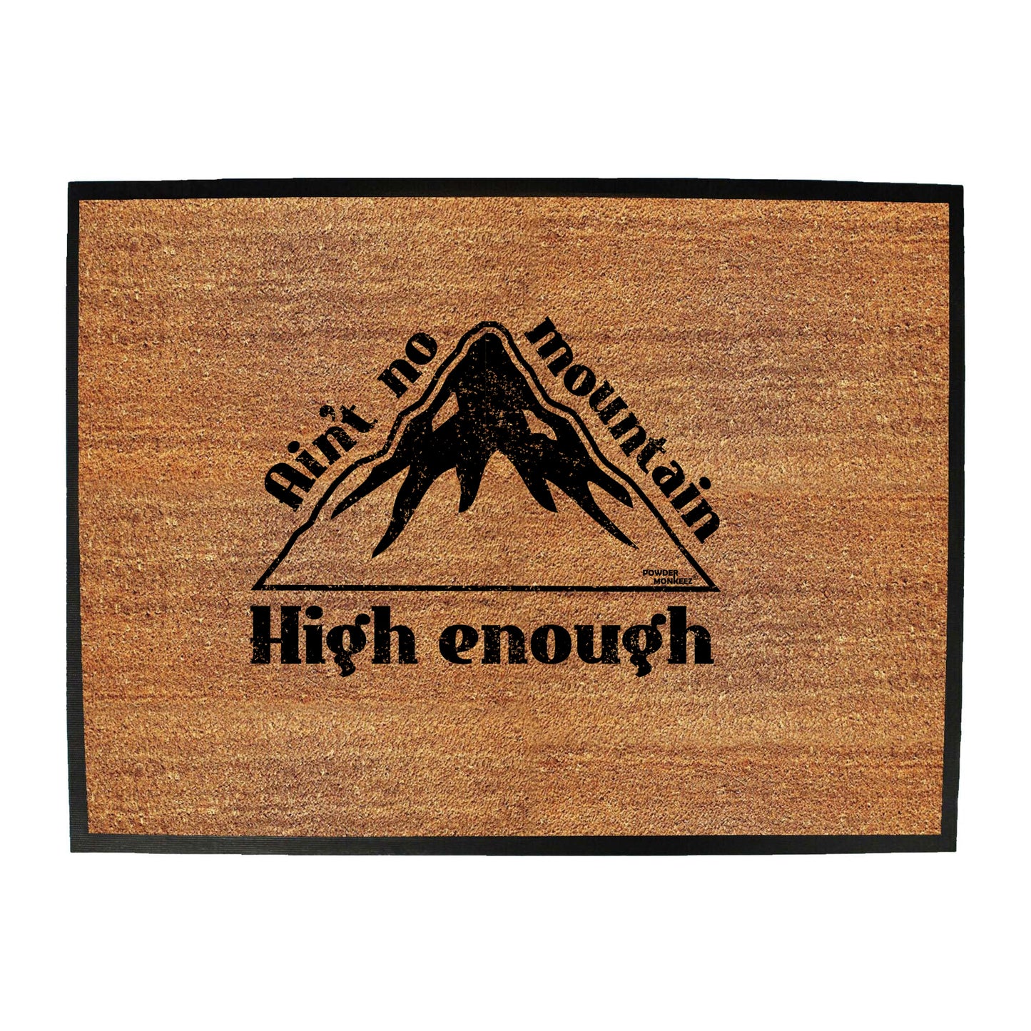 Pm Aint No Mountain High Enough - Funny Novelty Doormat