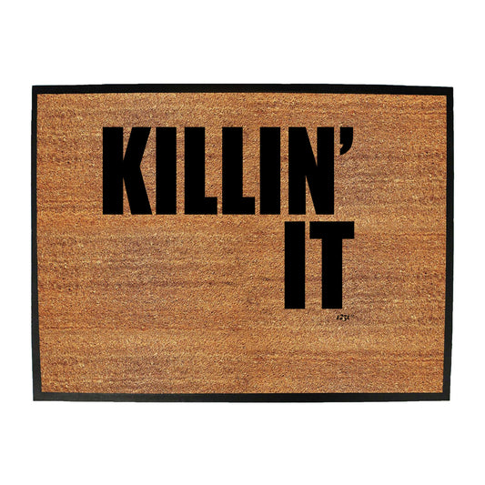 Killin It - Funny Novelty Doormat